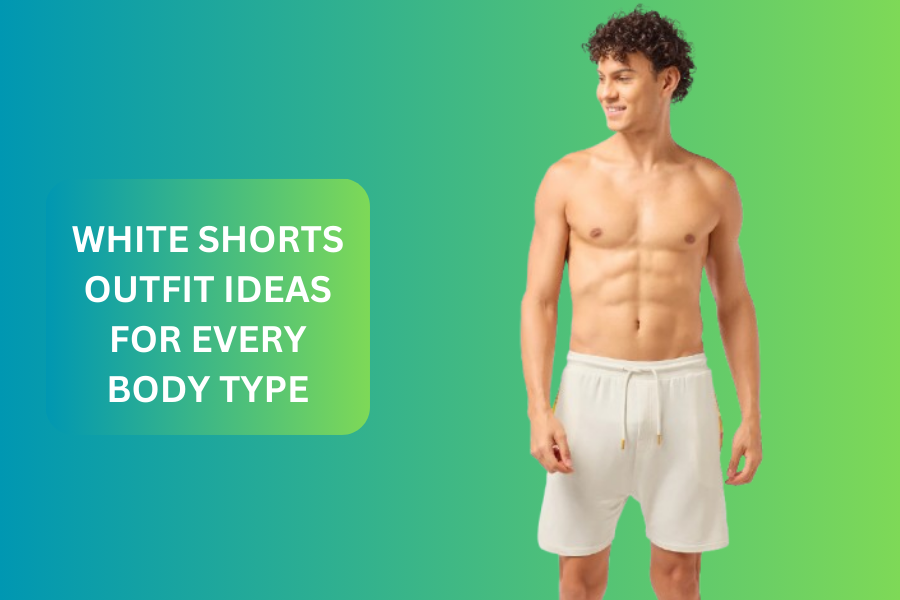 White Shorts Outfit Ideas for Every Body Type